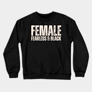 Female Fearless And Black, black history month Crewneck Sweatshirt